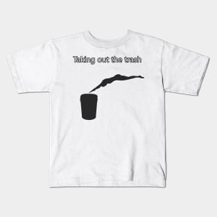 Taking out the trash funny shirt Kids T-Shirt